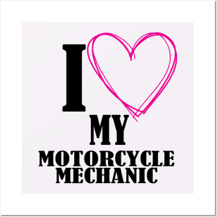 I love my motorcycle mechanic Posters and Art